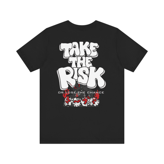 TAKE THE RISK Tee